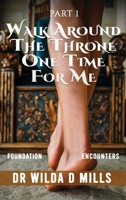 WALK AROUND THE THRONE ONE TIME FOR ME B0FL7ZB765 Book Cover