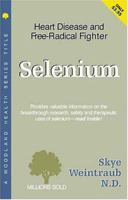 Selenium (Woodland Health Series) 1580540007 Book Cover