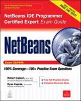 NetBeans IDE Programmer Certified Expert Exam Guide (Exam 310-045) [With CDROM] 0071738800 Book Cover
