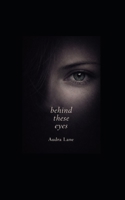 Behind These Eyes B0GNJ2LC6Z Book Cover