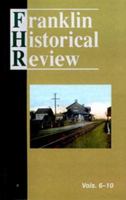 Franklin Historical Review: Collection Two, Vols. 6-10 1572584165 Book Cover