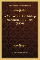 A Memoir of Archbishop Markham, 1719-1807 114146800X Book Cover