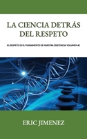 La ciencia detrás del respeto: ¡El respeto es el fundamento de nuestra existencia! Volumen #1 (Spanish Edition) B0GFK5MCPW Book Cover