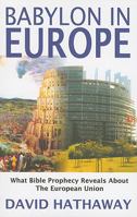 Babylon in Europe: What Bible Prophecy Reveals About the European Union 1903725828 Book Cover