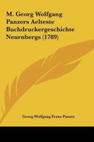M. Georg Wolfgang Panzers Aelteste Buchdruckergeschichte Neurnbergs (1789) 1120321344 Book Cover