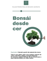 Bonsái desde Cero Fascículo 3: Bonsái a partir de material de vivero (Spanish Edition) B0CLC8H5HR Book Cover
