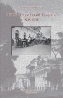 Historia de una ciudad: Guayama 1898- 1930 0982862350 Book Cover