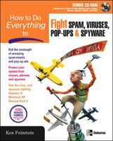 How to Do Everything to Fight Spam, Viruses, Pop-Ups, and Spyware (How to Do Everything) 0072256559 Book Cover