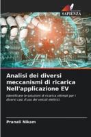 Analisi dei diversi meccanismi di ricarica Nell'applicazione EV: Identificare le soluzioni di ricarica ottimali per i diversi casi d'uso dei veicoli elettrici. (Italian Edition) 6208709237 Book Cover