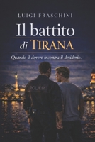 IL BATTITO DI TIRANA: Quando il dovere incontra il desiderio (Italian Edition) B0GT4VBTTZ Book Cover