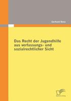 Das Recht Der Jugendhilfe Aus Verfassungs- Und Sozialrechtlicher Sicht 3836678101 Book Cover