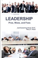Leadership Pros, Woes, and Foes 0359764568 Book Cover