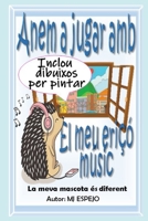 Anem a Jugar AMB Mi Eriçó Músic - La Meva Mascota És Diferent: Conte Infantil En Català B09RM5HNT2 Book Cover