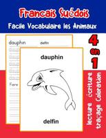 Francais Su�dois Facile Vocabulaire les Animaux: De base Fran�ais Suedois fiche de vocabulaire pour les enfants a1 a2 b1 b2 c1 c2 ce1 ce2 cm1 cm2 1073450767 Book Cover