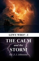 LEWY WHO? The Calm and the Storm B092XK11FH Book Cover