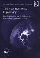 The New Economic Diplomacy: Decision-Making and Negotiation in International Economic Relations (G8 and Global Governance) 0754618323 Book Cover