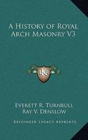 A History of Royal Arch Masonry V3 1162732075 Book Cover
