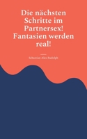 Die nächsten Schritte im Partnersex! Fantasien werden real! 375624170X Book Cover