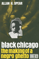 Black Chicago: The Making of a Negro Ghetto, 1890-1920 0226768570 Book Cover