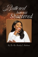 Battered but Not Shattered 1669828328 Book Cover