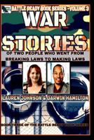 War Stories- VOLUME 3: Of Two People Who Went From Breaking Laws to Making Laws (Battle Ready Book Series) 1986519872 Book Cover