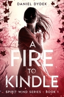 A Fire to Kindle B0C6WDZXM7 Book Cover