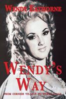 Wendy's Way: from Cornish Village to World Stage 1789635748 Book Cover