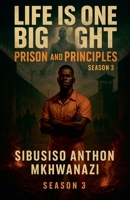 Prison and Principles (Life Is One Big Fight) B0FHGH691J Book Cover