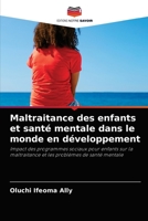 Maltraitance des enfants et santé mentale dans le monde en développement: Impact des programmes sociaux pour enfants sur la maltraitance et les problèmes de santé mentale 6204047280 Book Cover