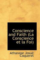 Conscience and Faith (La Conscience et la Foi) 0554691957 Book Cover