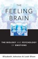The Feeling Brain: The Biology and Psychology of Emotions 0393706656 Book Cover