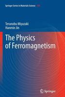 The Physics of Ferromagnetism 3642433219 Book Cover