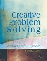 Creative Problem Solving: A Step-By-Step Approach 1884585434 Book Cover