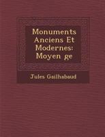 Monuments Anciens Et Modernes: Moyen GE 1249774713 Book Cover