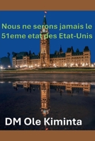 Nous ne serons jamais le 51ème état des États-Unis. (French Edition) 1069323128 Book Cover