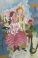 Per Sempre 2024: una storia finita, un amore infinito B0D4F71M4H Book Cover