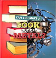 Can You Make a Book Out of Metal?: Includes Digital Download 1666353450 Book Cover