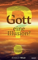 Gott - eine Illusion? 3991316641 Book Cover