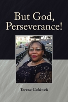 But God, Perseverance! 1098007441 Book Cover