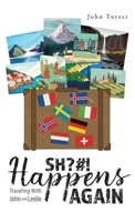 SH?#! Happens AGAIN!: Traveling with John and Leslie 1969066326 Book Cover