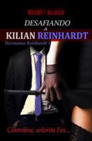 Desafiando a Kilian Reinhardt (Hermanos Reinhardt) 1982924667 Book Cover