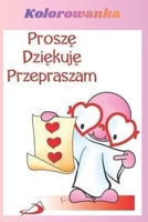 Kolorowanka prosze dziekuje przepraszam: zwroty i zasady grzecznosciowe (Polish Edition) B0GMR4X3FH Book Cover