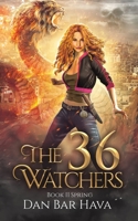 The 36 Watchers: Book II Spring 1685624057 Book Cover