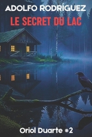 Le secret du lac: Un thriller haletant que vous ne pourrez pas lâcher (Inspecteur Oriol Duarte) (French Edition) B0GCYCHRRH Book Cover