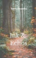 Ink and Echoes This book is a story of where thoughts meet ink and the words echo around you 1807159337 Book Cover