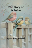 The Story of a Robin 1023062275 Book Cover