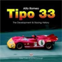 Alfa Romeo Tipo 33: Race and Individual Chassis History 1787111318 Book Cover