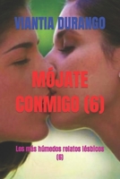 MÓJATE CONMIGO (6): Los más húmedos relatos lésbicos (6) B0B47QDQ6F Book Cover