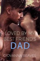 Loved By My Best Friend's Dad: An MM Omegaverse Romance (My One-Night Stand Series) B0H6X16DDB Book Cover