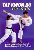 Tae Kwon Do For Kids 080691761X Book Cover
